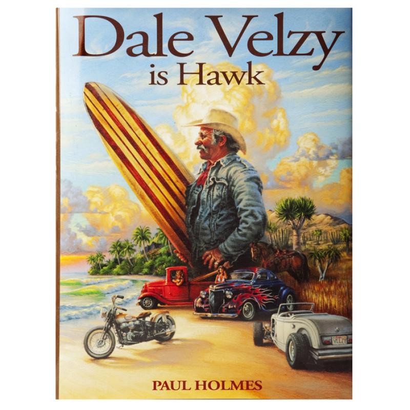 Livre de Surf: PAUL HOLMES - Dale Velzy Is Hawk